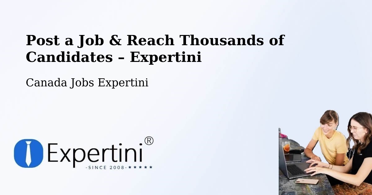 Post a Job in Shellbrook – Hire the Right Talent - Shellbrook, Canada Jobs Expertini