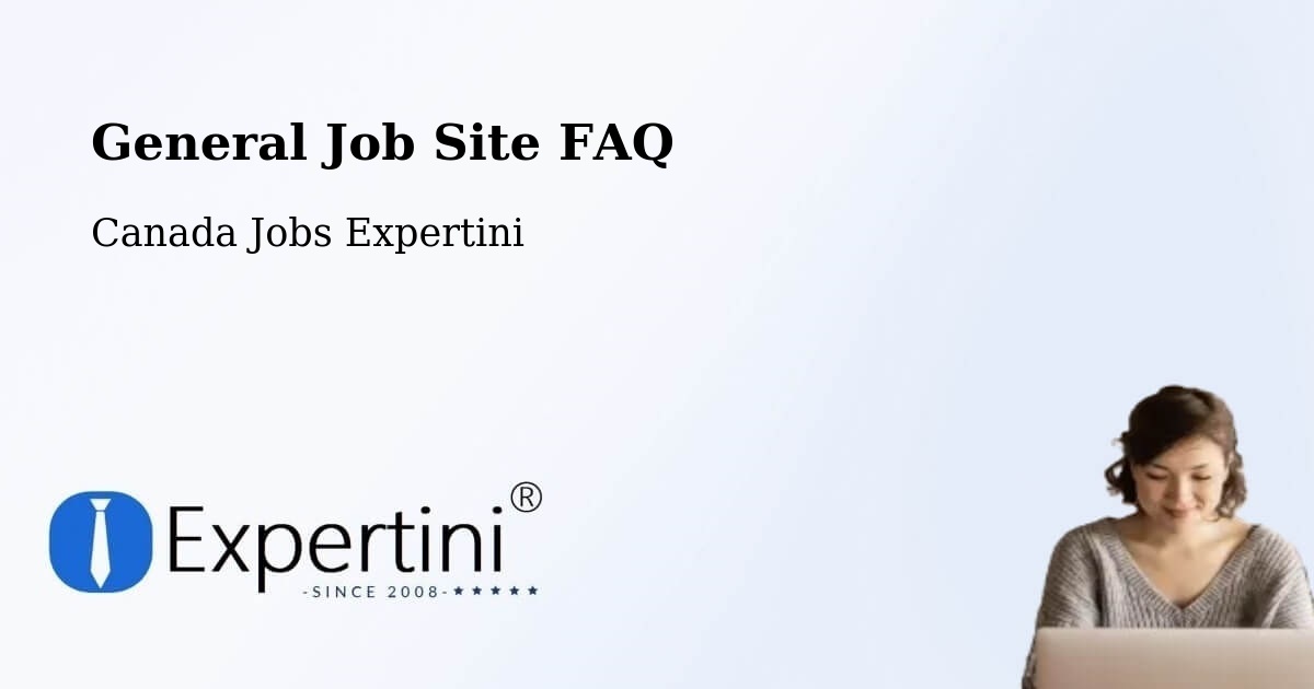 Job Site FAQ – Shellbrook - Canada Jobs Expertini